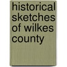 Historical Sketches Of Wilkes County door John Crouch