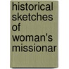 Historical Sketches Of Woman's Missionar door L.H. Daggett