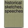 Historical Sketches, Speeches door George Croly