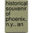 Historical Souvenir Of Phoenix, N.Y., An