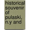 Historical Souvenir Of Pulaski, N.Y And by Comp