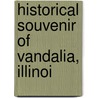 Historical Souvenir Of Vandalia, Illinoi door Robert W. Ross