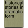 Historical Stories In Dramatic Form door Gertrude Hand