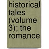 Historical Tales (Volume 3); The Romance door Charles Morris