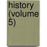 History (Volume 5) by Unknown