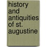 History And Antiquities Of St. Augustine door Charles H. Fairbanks