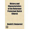 History And Characteristics Of The Refor door David D. Demarest
