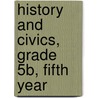 History And Civics, Grade 5b, Fifth Year door Giles John Swan