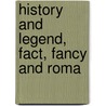 History And Legend, Fact, Fancy And Roma door Hine