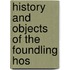 History And Objects Of The Foundling Hos