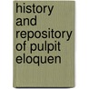 History And Repository Of Pulpit Eloquen door Henry Clay Fish