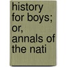 History For Boys; Or, Annals Of The Nati door John George Edgar