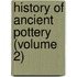 History Of Ancient Pottery (Volume 2)