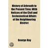 History Of Arbroath To The Present Time; door George Hay