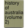 History Of Australia (Volume 2) door George William Rusden