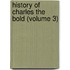 History Of Charles The Bold (Volume 3)