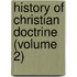 History Of Christian Doctrine (Volume 2)