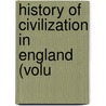 History Of Civilization In England (Volu door Henry Thomas Buckle