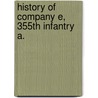 History Of Company E, 355th Infantry A. door Comp