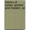 History Of Corea, Ancient And Modern, Wi door Sir John Ross