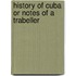 History Of Cuba Or Notes Of A Trabeller