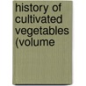 History Of Cultivated Vegetables (Volume door Henry Phillips