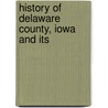 History Of Delaware County, Iowa And Its door John F. Merry