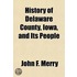 History Of Delaware County, Iowa, And It