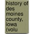 History Of Des Moines County, Iowa (Volu