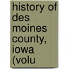 History Of Des Moines County, Iowa (Volu door Augustine M. Antrobus