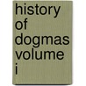 History Of Dogmas Volume I door J. Tixeront