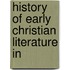 History Of Early Christian Literature In