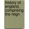 History Of England, Comprising The Reign by Philip Henry S. Stanhope