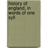 History Of England, In Words Of One Syll by Helen W. Pierson