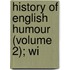 History Of English Humour (Volume 2); Wi