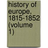 History Of Europe, 1815-1852 (Volume 1) by Sir Archibald Alison