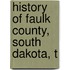 History Of Faulk County, South Dakota, T