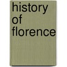 History Of Florence by General Books