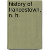 History Of Francestown, N. H. door Warren Robert Cochrane