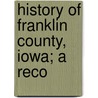 History Of Franklin County, Iowa; A Reco door I.L. Stuart