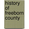 History Of Freeborn County door Neill
