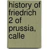 History Of Friedrich 2 Of Prussia, Calle door Thomas Carlyle