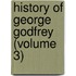 History Of George Godfrey (Volume 3)