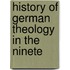 History Of German Theology In The Ninete