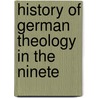 History Of German Theology In The Ninete door Frdric Lichtenberger