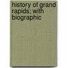 History Of Grand Rapids; With Biographic door Tuttle