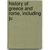 History Of Greece And Rome, Including Ju door Lord John Russell