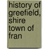History Of Greefield, Shire Town Of Fran