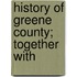 History Of Greene County; Together With