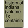 History Of Indiana (Volume 1); Containin door Fuller Brant